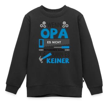 Wenn Opa es nicht reparieren kann, kann es keiner! - Kinder Premium Organic Sweatshirt - Schwarz - Vorne - AI Model Kid Female (0cm)