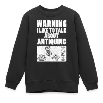 Avertissement J’aime parler de l’antiquité antique - Sweat Premium enfant bio - noir - Devant - AI Model Kid Female (0cm)