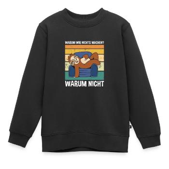 Warum Wir Nichts Machen Warum Nicht Süßes Faultier - Kinder Premium Organic Sweatshirt - Schwarz - Vorne - AI Model Kid Female (0cm)