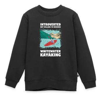 But Willing To Discuss Whitewater Kayaking - Kids Premium Organic Sweatshirt - black - Front - AI Model Kid Female (0cm)