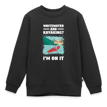 Whitewater And Kayaking I'm On Whitewater Kayaking - Kids Premium Organic Sweatshirt - black - Front - AI Model Kid Female (0cm)