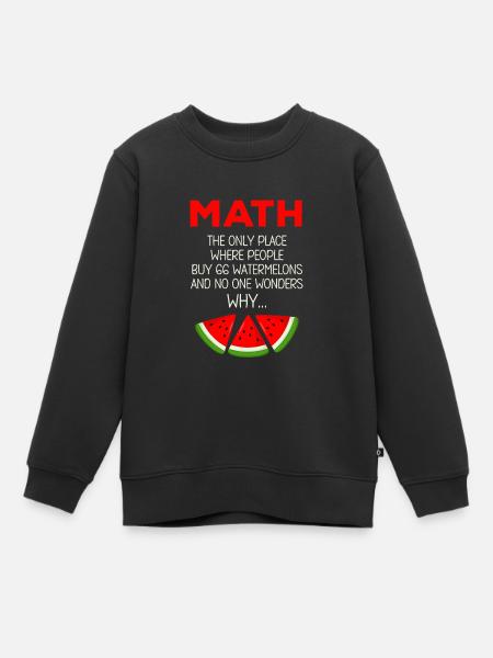 Lustiger Mathe Lehrer Spruch Wassermelone Rechnen - Kinder Premium Organic Sweatshirt - Schwarz
