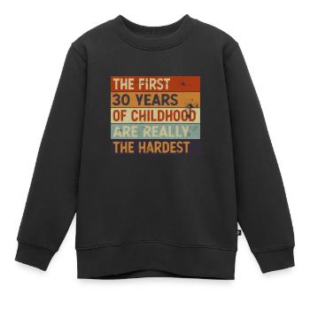 Les 30 premières années sont les 30 ans les plus difficiles - Sweat Premium enfant bio - noir - Devant - AI Model Kid Female (0cm)
