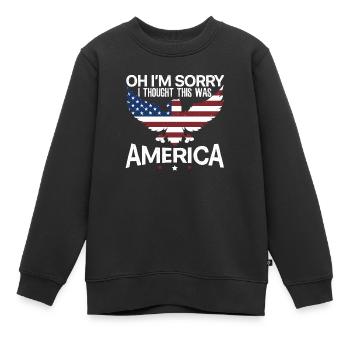 Es tut mir leid, dass ich dachte, dies wäre der Amerika-Bürgertag - Kinder Premium Organic Sweatshirt - Schwarz - Vorne - AI Model Kid Female (0cm)