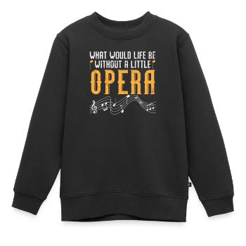 Was wäre das Leben ohne einen kleinen Opernsänger - Kinder Premium Organic Sweatshirt - Schwarz - Vorne - AI Model Kid Female (0cm)