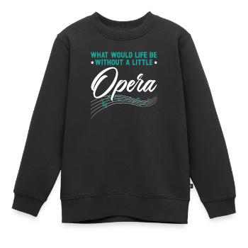 Was wäre das Leben ohne einen kleinen Opernsänger - Kinder Premium Organic Sweatshirt - Schwarz - Vorne - AI Model Kid Female (0cm)