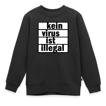 Kein Virus ist illegal - Kinder Premium Organic Sweatshirt - Schwarz - Vorne - AI Model Kid Female (0cm)