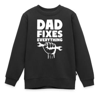 Dad Fixes Everything Fix Dad Daddy - Kids Premium Organic Sweatshirt - black - Front - AI Model Kid Female (0cm)