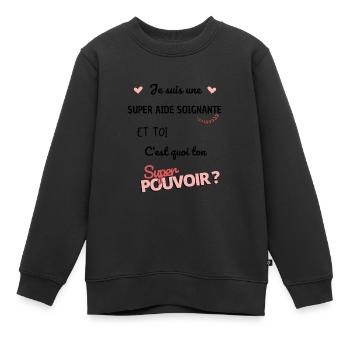 Je suis une super aide soignante ! aide soignante - Sweat Premium enfant bio - noir - Devant - AI Model Kid Female (0cm)