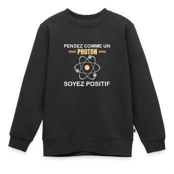 Denke wie ein Proton, sei positiv - Kinder Premium Organic Sweatshirt - Schwarz - Vorne - AI Model Kid Female (0cm)