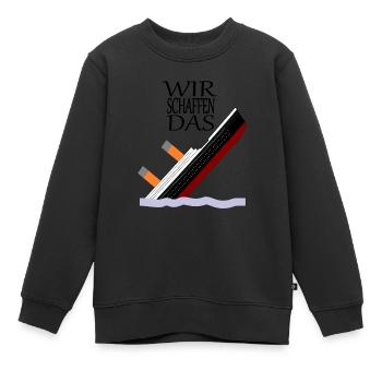 Wir schaffen das - Titanic 3 Version 1 - Kinder Premium Organic Sweatshirt - Schwarz - Vorne - AI Model Kid Female (0cm)