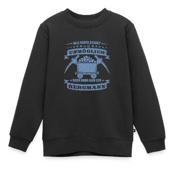 Bergbau Shirt Alle haben gesagt - Kinder Premium Organic Sweatshirt - Schwarz - Vorne - AI Model Kid Female (0cm)