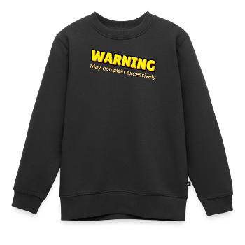 Warnung: Übermäßiges Klagen - Kinder Premium Organic Sweatshirt - Schwarz - Vorne - AI Model Kid Female (0cm)