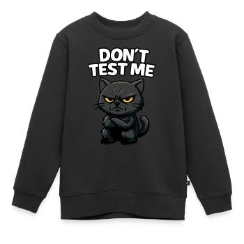 Ne me testez pas | Chat noir en colère Drôle Sarcastique -W - Sweat Premium enfant bio - noir - Devant - AI Model Kid Female (0cm)