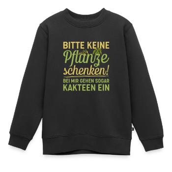 Bitte keine Pflanzen schenken - Kakteen gehen ein - Kinder Premium Organic Sweatshirt - Schwarz - Vorne - AI Model Kid Female (0cm)