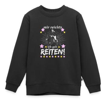 Reitersprüche Mir Reichts Ich Geh Reiten Pferde - Kinder Premium Organic Sweatshirt - Schwarz - Vorne - AI Model Kid Female (0cm)
