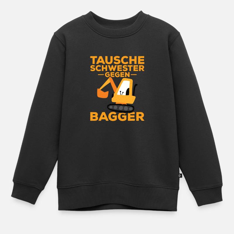 Tausche Schwester gegen Bagger. - Kinder Premium Organic Sweatshirt - Schwarz