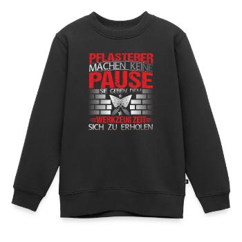 Steinleger Pflasterer machen keine Pause - Kinder Premium Organic Sweatshirt - Schwarz - Vorne - AI Model Kid Female (0cm)