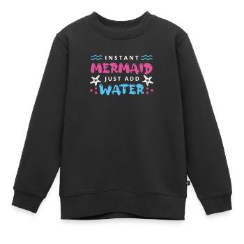 Instant Mermaid Just Add Water - Kinder Premium Organic Sweatshirt - Schwarz - Vorne - AI Model Kid Female (0cm)