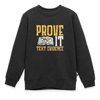 Prouvez-le, preuve textuelle 21 - Sweat Premium enfant bio - noir - Devant - AI Model Kid Female (0cm)