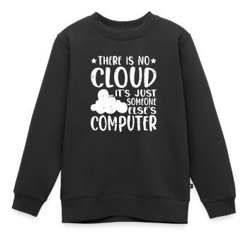 There Is No Cloud, It's Just Someone's Computer 14 - Kinder Premium Organic Sweatshirt - Schwarz - Vorne - AI Model Kid Female (0cm)