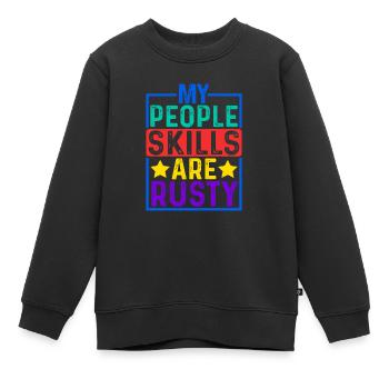 Mes compétences relationnelles sont rouillées 12 - Sweat Premium enfant bio - noir - Devant - AI Model Kid Female (0cm)