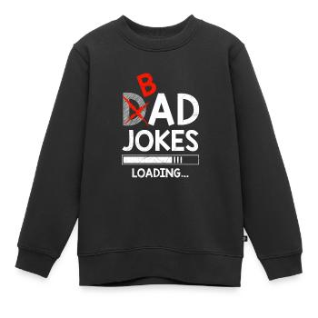 Dad Joke Bad Joke loading Papa Jokes - Kids Premium Organic Sweatshirt - black - Front - AI Model Kid Female (0cm)