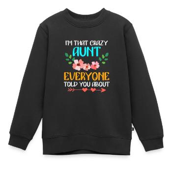 Verrückte Tante vor der alle warnen beste Tante - Kinder Premium Organic Sweatshirt - Schwarz - Vorne - AI Model Kid Female (0cm)