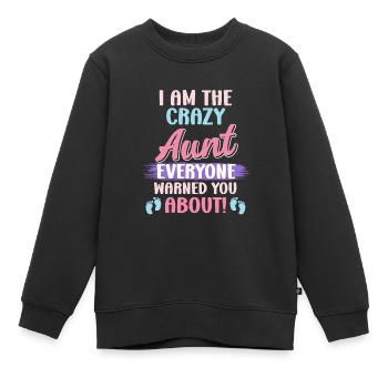 Die verrückte Tante vor der dich alle warnen Tante - Kinder Premium Organic Sweatshirt - Schwarz - Vorne - AI Model Kid Female (0cm)
