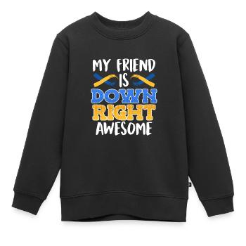 Down Syndrom Freund ist Down Right Awesome - Kinder Premium Organic Sweatshirt - Schwarz - Vorne - AI Model Kid Female (0cm)
