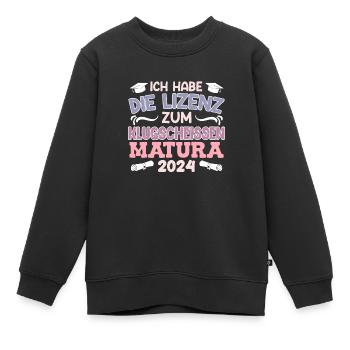 Maturantin Lizenz zum Klugscheissen Matura - Kinder Premium Organic Sweatshirt - Schwarz - Vorne - AI Model Kid Female (0cm)