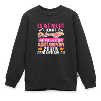 Abitur Not Easy PRINCESS et diplômé de l’ÉCOLE SECONDAIRE - Sweat Premium enfant bio - noir - Devant - AI Model Kid Female (0cm)