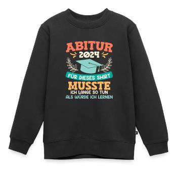 Remise des diplômes du lycée 2024 J’ai dû étudier pour cette chemise - Sweat Premium enfant bio - noir - Devant - AI Model Kid Female (0cm)