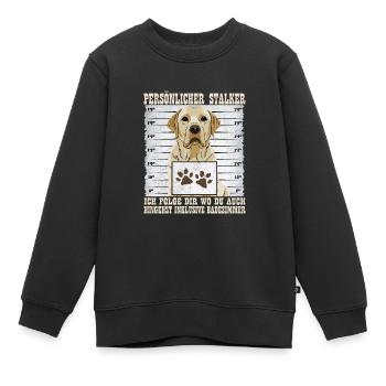 Labrador PERSÖNLICHER STALKER Lustiges Labrador - Kinder Premium Organic Sweatshirt - Schwarz - Vorne - AI Model Kid Female (0cm)