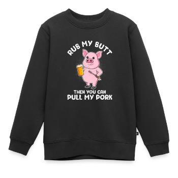 Fleischesser RUB MY BUTT Then PULL MY PORK - Kinder Premium Organic Sweatshirt - Schwarz - Vorne - AI Model Kid Female (0cm)