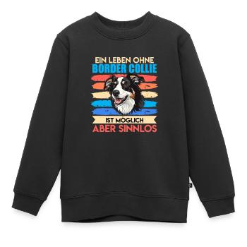 Border Collie UNE VIE SANS BORDER COLLIE INUTILE - Sweat Premium enfant bio - noir - Devant - AI Model Kid Female (0cm)