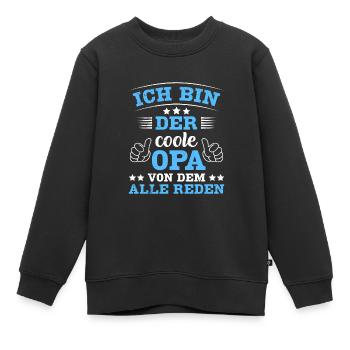 Opi ICH BIN DER COOLE OPA VON DEM ALLE REDEN - Kinder Premium Organic Sweatshirt - Schwarz - Vorne - AI Model Kid Female (0cm)