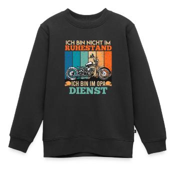 Opi BIN NICHT IM RUHESTAND BIN IM OPA DIENST - Kinder Premium Organic Sweatshirt - Schwarz - Vorne - AI Model Kid Female (0cm)