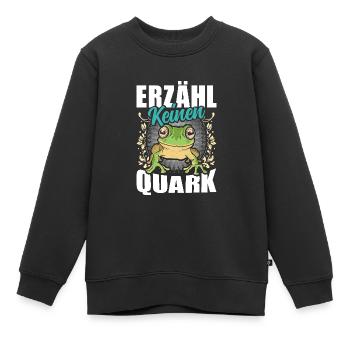 Froschkostüm Karneval ERZÄHL KEINEN QUARK Lustig - Kinder Premium Organic Sweatshirt - Schwarz - Vorne - AI Model Kid Female (0cm)