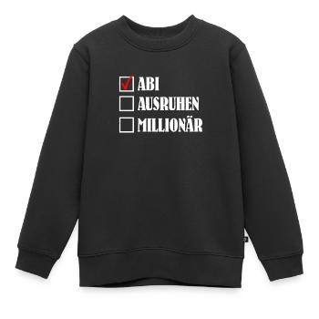 ABI AUSRUHEN MILLIONÄR Abiturient Lustiges - Kinder Premium Organic Sweatshirt - Schwarz - Vorne - AI Model Kid Female (0cm)