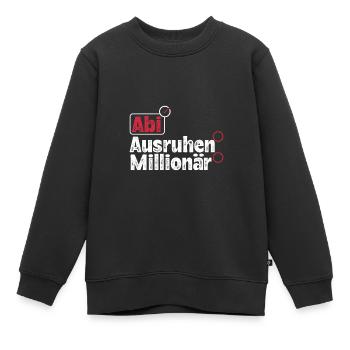 Abitur ABI AUSRUHEN MILLIONÄR Abi Lustiges - Kinder Premium Organic Sweatshirt - Schwarz - Vorne - AI Model Kid Female (0cm)