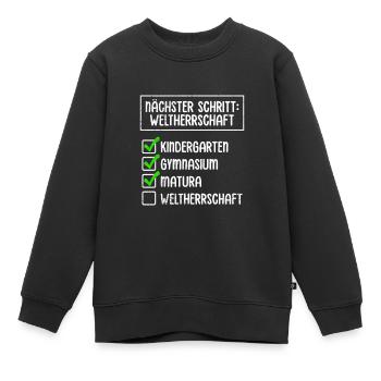 Maturanten NÄCHSTER SCHRITT WELTHERRSCHAFT Lustig - Kinder Premium Organic Sweatshirt - Schwarz - Vorne - AI Model Kid Female (0cm)