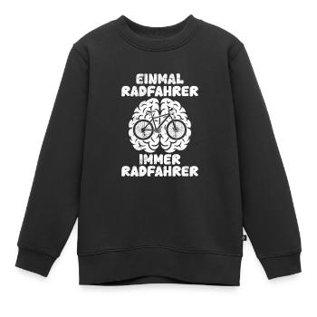 Radfahren EINMAL RADFAHRER IMMER RADFAHRER Lustig - Kinder Premium Organic Sweatshirt - Schwarz - Vorne - AI Model Kid Female (0cm)