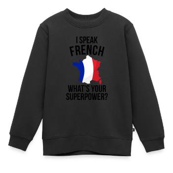 ICH SPRECHE FRANZÖSISCH WAS IST DEINE SUPERKRAFT - Kinder Premium Organic Sweatshirt - Schwarz - Vorne - AI Model Kid Female (0cm)
