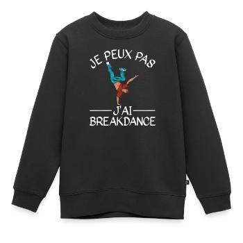 Je Peux Pas J'Ai Breakdance - Sweat Premium enfant bio - noir - Devant - AI Model Kid Female (0cm)