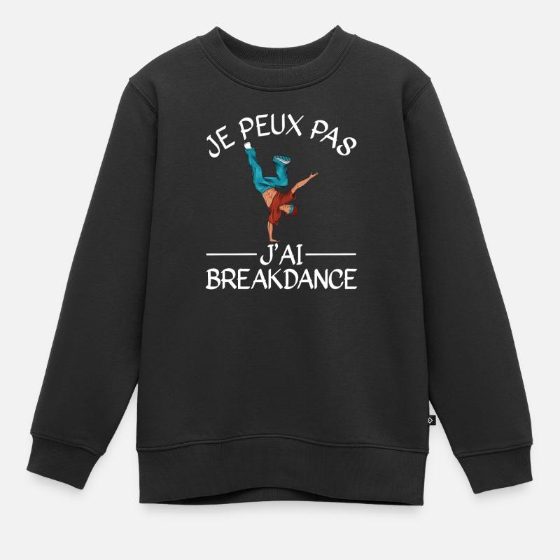 Je Peux Pas J'Ai Breakdance - Sweat Premium enfant bio - noir