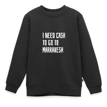 Ich brauche Bargeld, um nach Marrakesch zu gehen - Kinder Premium Organic Sweatshirt - Schwarz - Vorne - AI Model Kid Female (0cm)