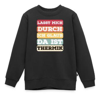 "Lasst Mich Durch Ich Glaub Da Ist Thermik" Spruch - Kinder Premium Organic Sweatshirt - Schwarz - Vorne - AI Model Kid Female (0cm)