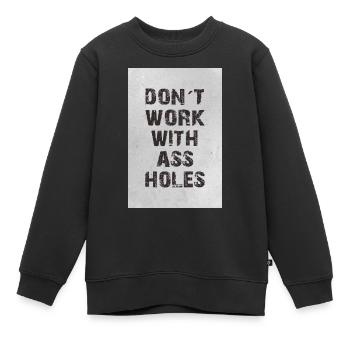 don t work with assholes - Kids Premium Organic Sweatshirt - black - Front - AI Model Kid Female (0cm)