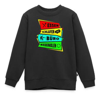Essen Schlafen Büro wiederholen - Kinder Premium Organic Sweatshirt - Schwarz - Vorne - AI Model Kid Female (0cm)